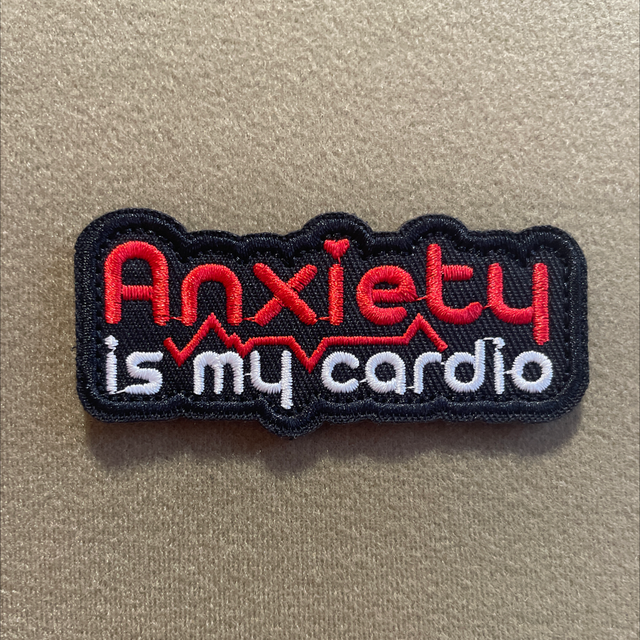 ‘Anxiety is my cardio’ Patch